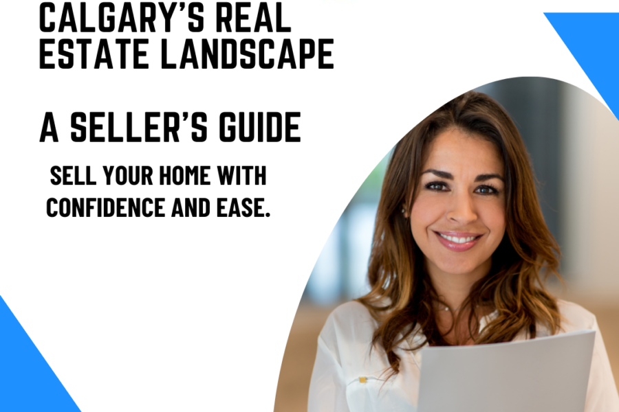 Navigating Calgary's Real Estate Landscape: A Seller's Guide to Market Conditions