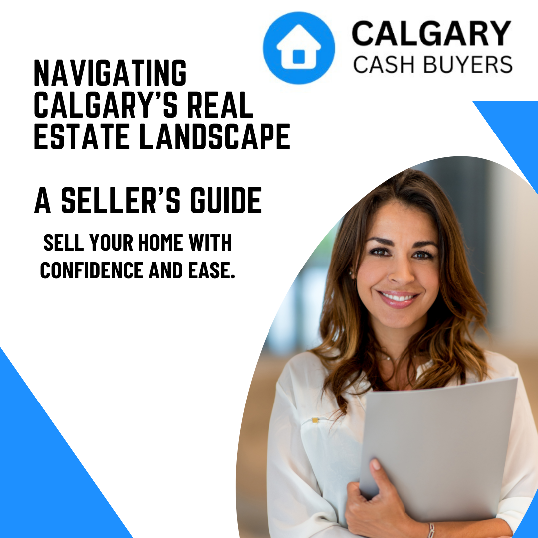 Navigating Calgary’s Real Estate Landscape: A Seller’s Guide